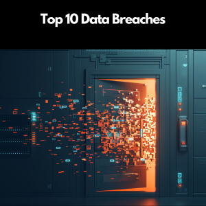 Top 10 Data Breaches